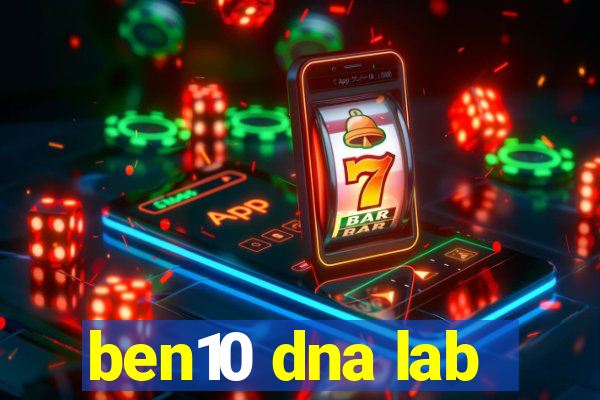 ben10 dna lab
